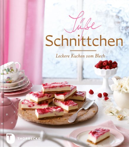 Süße Schnittchen: Leckere Kuchen vom Blech Süße Schnittchen: Leckere Kuchen vom Blech