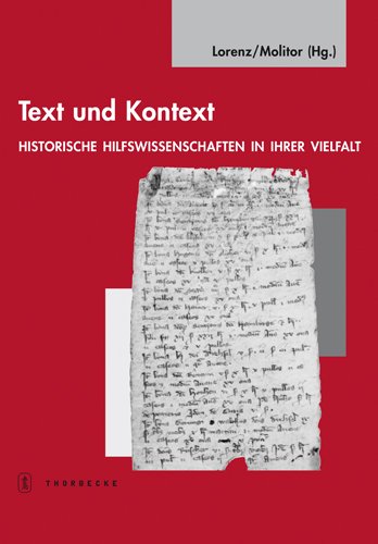 Text und Kontext - HISTORISCHE HILFSWISSENSCHAFTEN IN IHRER VIELFALT
