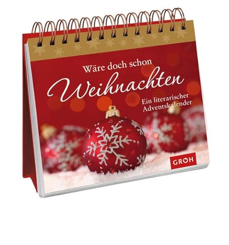 Wäre doch schon Weihnachten Wäre doch schon Weihnachten