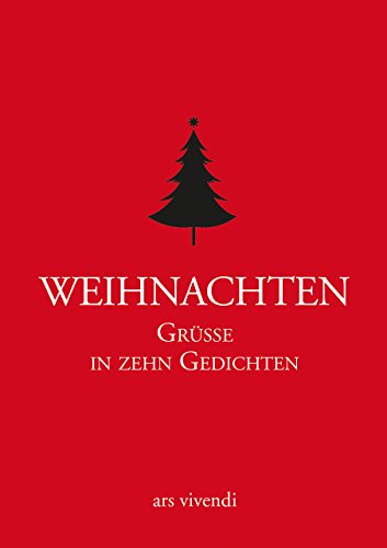 Weihnachten- Grüße in zehn Gedichten. Statt einer Karte Weihnachten- Grüße in zehn Gedichten. Statt einer Karte