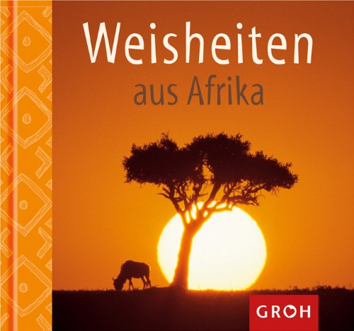 Weisheiten aus Afrika von Groh Verlag