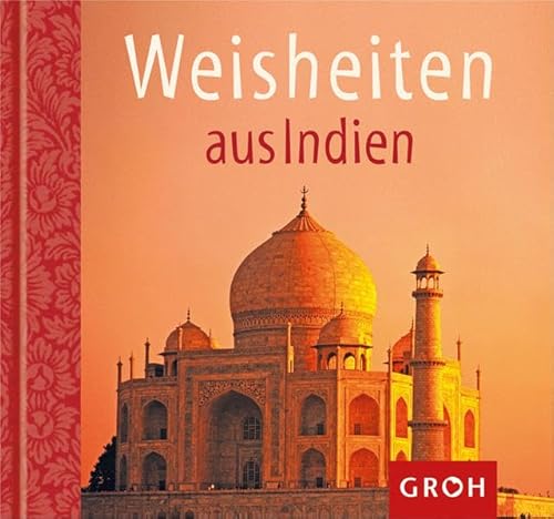 Weisheiten aus Indien Weisheiten aus Indien von Groh Verlag