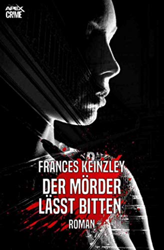 DER MÖRDER LÄSST BITTEN: Der Krimi-Klassiker aus Neuseeland! von Neopubli GmbH