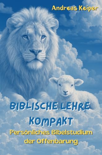 Biblische Lehre kompakt: Persönliches Bibelstudium der Offenbarung von epubli