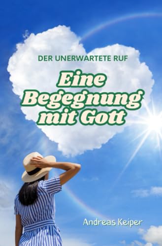 Der unerwartete Ruf: Eine Begegnung mit Gott von epubli