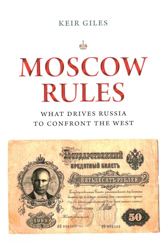 Moscow Rules: What Drives Russia to Confront the West (Chatham House Insights) von Brookings Institution Press