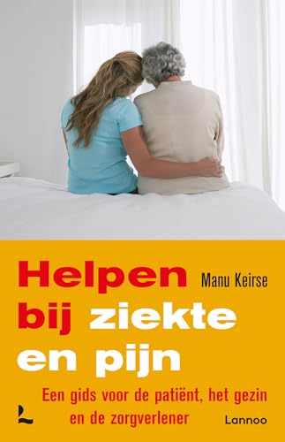Helpen bij ziekte en pijn: een gids voor de patient, het gezin en de zorgverlener: een gids voor de patiënt, het gezin en de zorgverlener Helpen bij ziekte en pijn: een gids voor de patient, het gezin en de zorgverlener: een gids voor de patiënt, het gezin en de zorgverlener von Lannoo