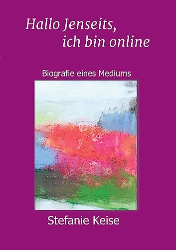 Hallo Jenseits, ich bin online: Biografie eines Mediums von tredition