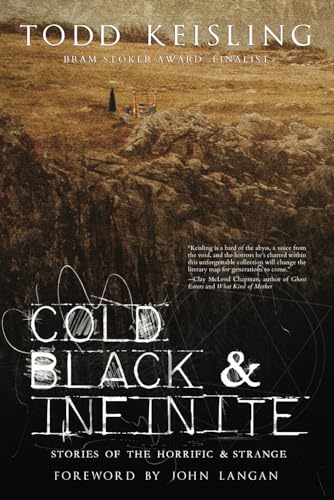 Cold, Black, & Infinite: Stories of the Horrific and the Strange