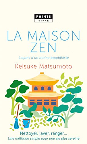 La maison zen. Lecons d'un moine bouddhiste: Leçons d'un moine bouddhiste