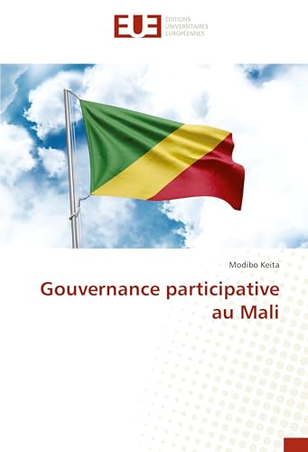 Gouvernance participative au Mali: DE von Éditions universitaires européennes