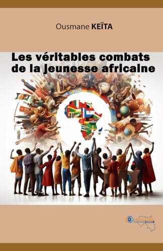 Les véritables combats de la jeunesse africaine von AFNIL