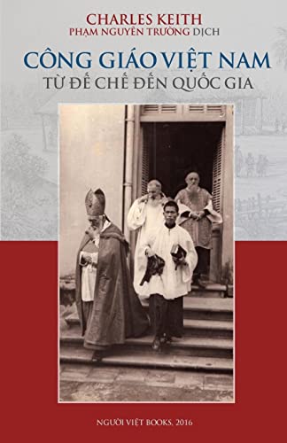 Cong Giao Viet Nam: tu de che den quoc gia von CREATESPACE
