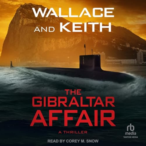 The Gibraltar Affair (Hunter Killer, 10) von Tantor Media Inc