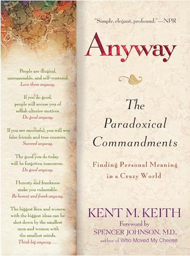 Anyway: The Paradoxical Commandments: Finding Personal Meaning in a Crazy World von BERKLEY
