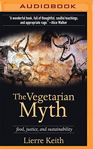 The Vegetarian Myth: Food, Justice, and Sustainability von BRILLIANCE AUDIO