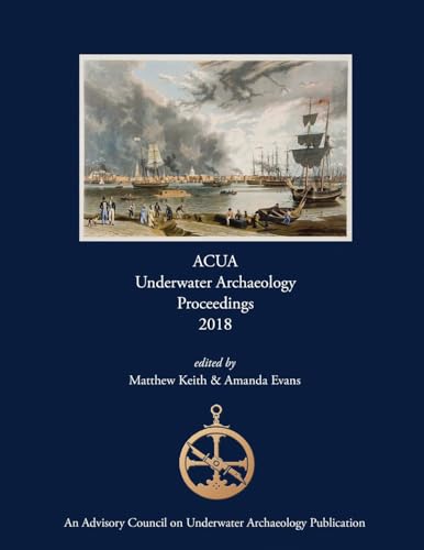 ACUA Underwater Archaeology Proceedings 2018 von PAST Foundation