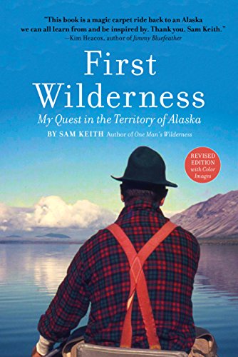 First Wilderness, Revised Edition: My Quest in the Territory of Alaska von Alaska Northwest Books