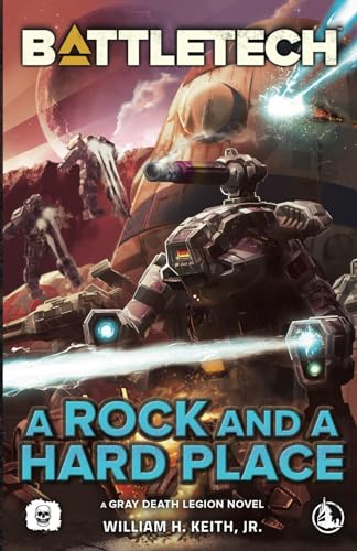 BattleTech: A Rock and a Hard Place (A Gray Death Legion Novel)