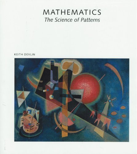 Mathematics: The Science of Patterns : The Search for Order in Life, Mind, and the Universe (Scientific American Library) von Scientific American Library