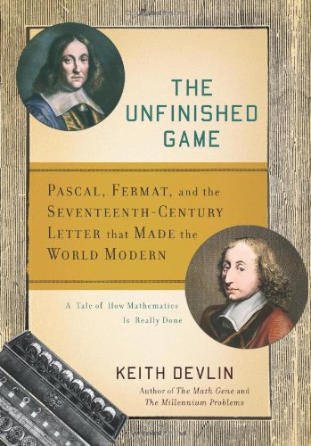 The Unfinished Game: Pascal, Fermat, and the Seventeenth-Century Letter that Made the World Modern (Basic Ideas) von Basic Books