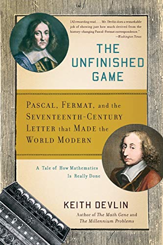 The Unfinished Game: Pascal, Fermat, and the Seventeenth-Century Letter that Made the World Modern von Basic Books