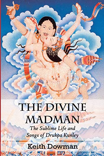 The Divine Madman: The Sublime Life and Songs of Drukpa Kunley von Createspace Independent Publishing Platform