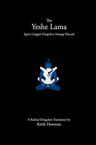 The Yeshe Lama: Jigme Lingpa's Dzogchen Atiyoga Manual von Createspace Independent Publishing Platform