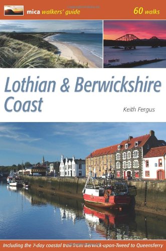 Lothian & Berwickshire Coast: 60 Walks (Mica Walkers Guide) von Mica Publishing