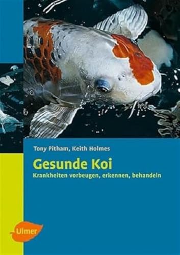 Gesunde Koi: Krankheiten vorbeugen, erkennen, behandeln