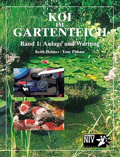 Koi im Gartenteich: Band 1: Anlage und Wartung (Bücher für Teich und Garten)