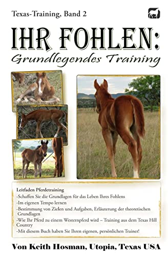Ihr Fohlen: Grundlegendes Training (Texas-Training, Band 2) von CREATESPACE