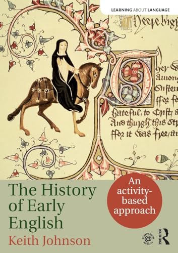 The History of Early English: An activity-based approach (Learning About Language)