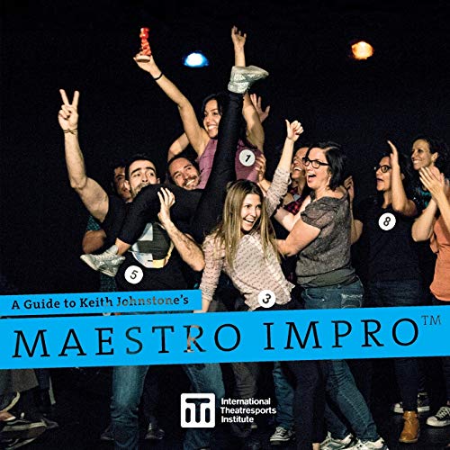 A Guide to Keith Johnstone's Maestro Impro¿ (Iti Format Guides, Band 3)