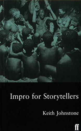 Impro for Storytellers: Theatresports and the Art of Making Things Happen von Faber & Faber