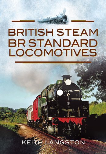 British Steam - BR Standard Locomotives von Pen & Sword Books Ltd