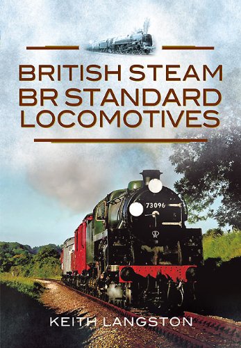 British Steam - BR Standard Locomotives von Pen & Sword Books Ltd