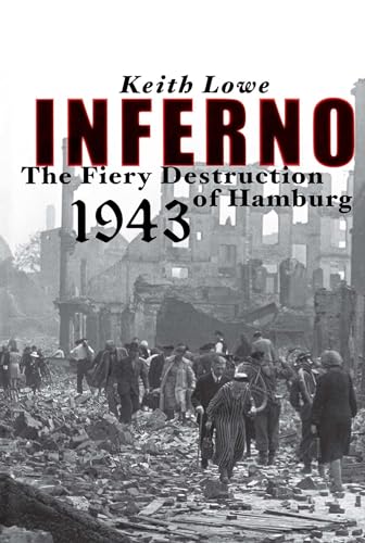 Inferno: The Fiery Destruction of Hamburg, 1943 von Scribner Book Company