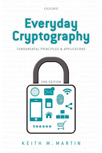 Everyday Cryptography: Fundamental Principles and Applications