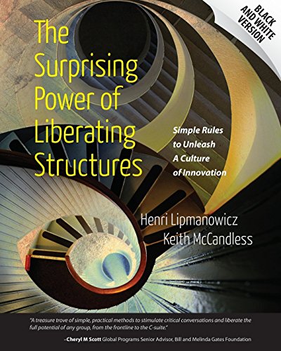 The Surprising Power of Liberating Structures: Simple Rules to Unleash A Culture of Innovation von Liberating Structures Press