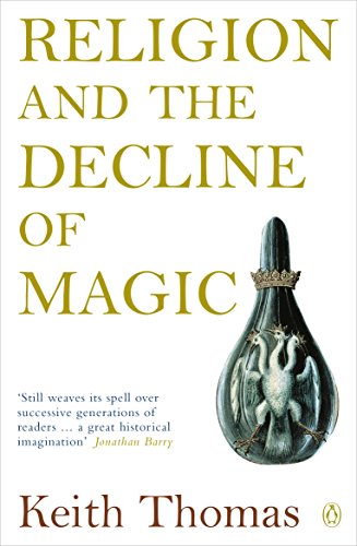 Religion and the Decline of Magic: Studies in Popular Beliefs in Sixteenth and Seventeenth-Century England (Penguin History) von Penguin UK