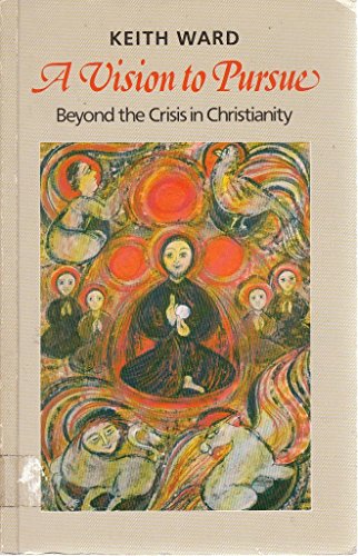 Vision to Pursue: Beyond the Crisis in Christianity von SCM Press