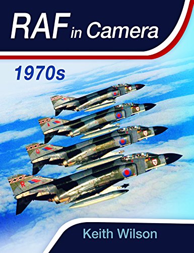 RAF in Camera: 1970s von Pen and Sword Aviation