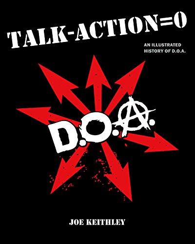 Talk - Action = 0 (Talk Minus Action Equals Zero): An Illustrated History of D.O.A. von Arsenal Pulp Press