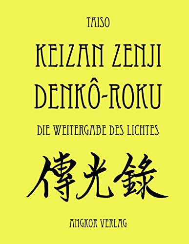 Denkô-roku: Die Weitergabe des Lichtes (Vollständige Fassung) von Books on Demand