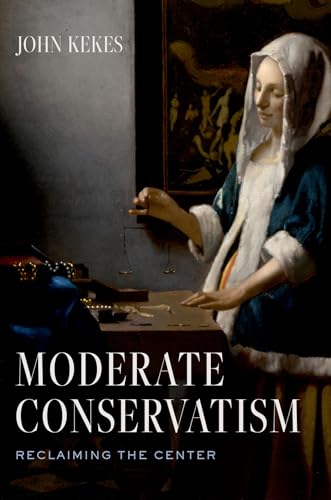 Moderate Conservatism: Reclaiming the Center von Oxford University Press Inc