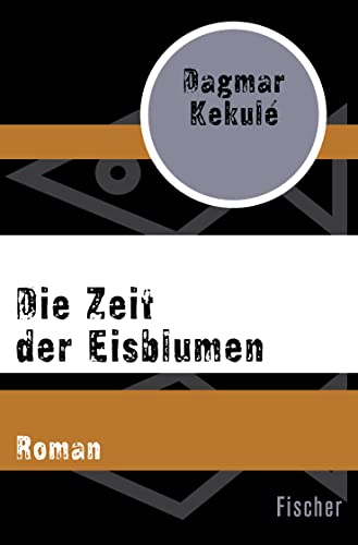 Die Zeit der Eisblumen: Roman von FISCHER Taschenbuch