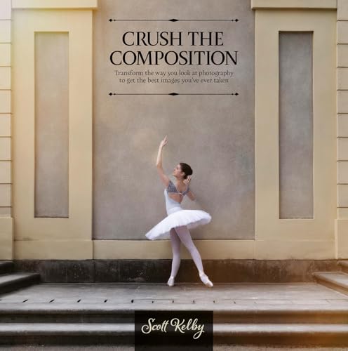 Crush the Composition: Transform the Way You Look at Photography to Get the Best Images You've Ever Taken von Rocky Nook