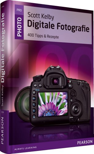 Digitale Fotografie - 400 Tipps & Rezepte (Pearson Photo)