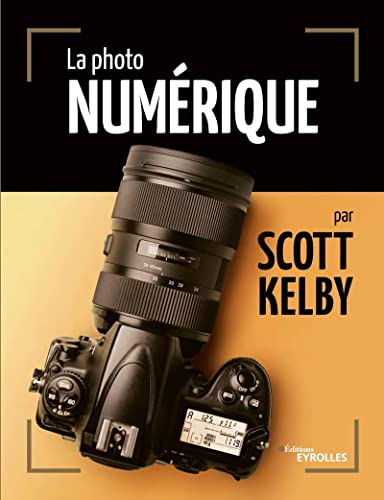 La photo numérique par Scott Kelby